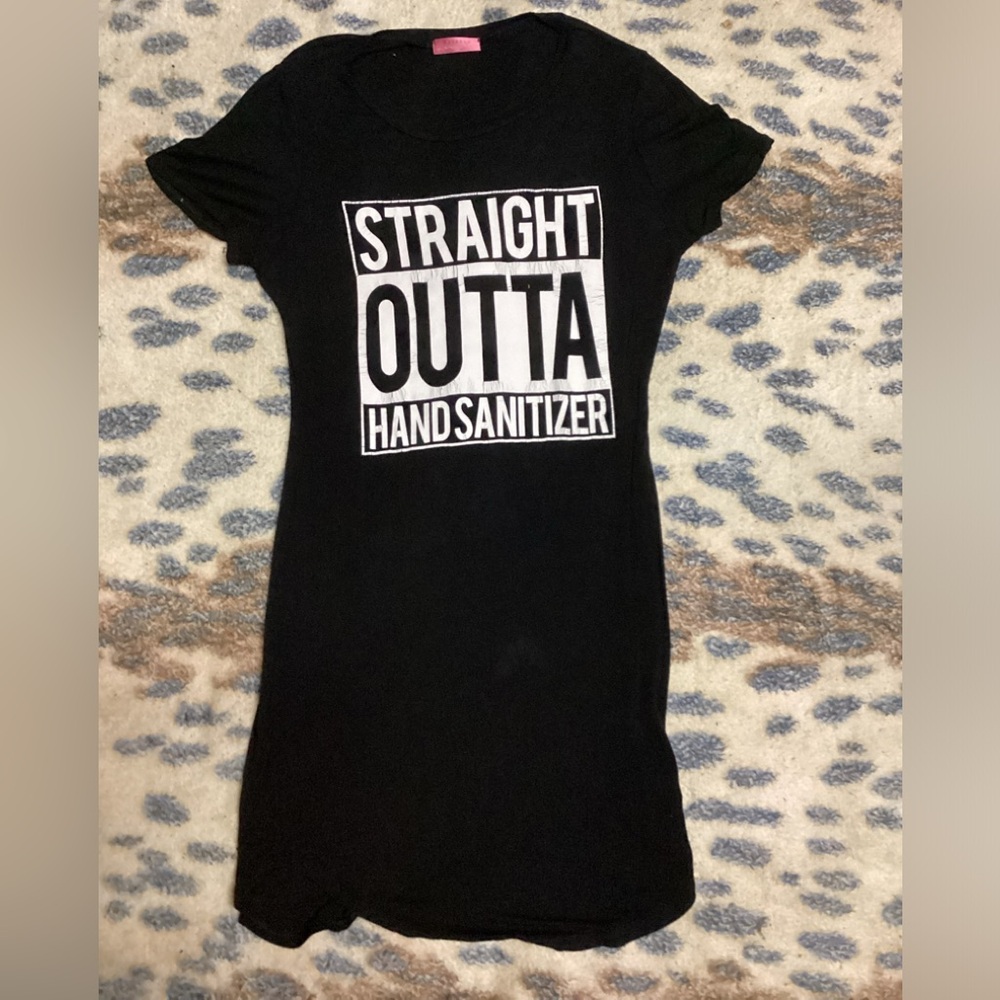 STRAIGHT OUTTA HAND SANITIZER NIGHT SHIRT.